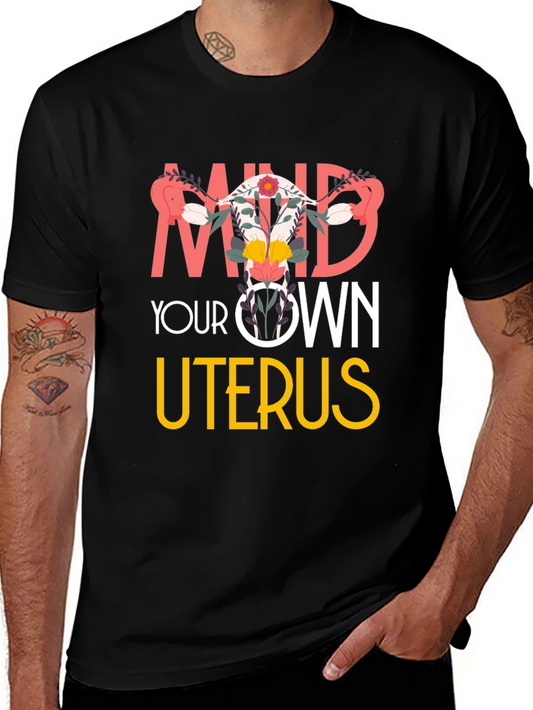 Mind Your Own Uterus Graphic T-Shirt