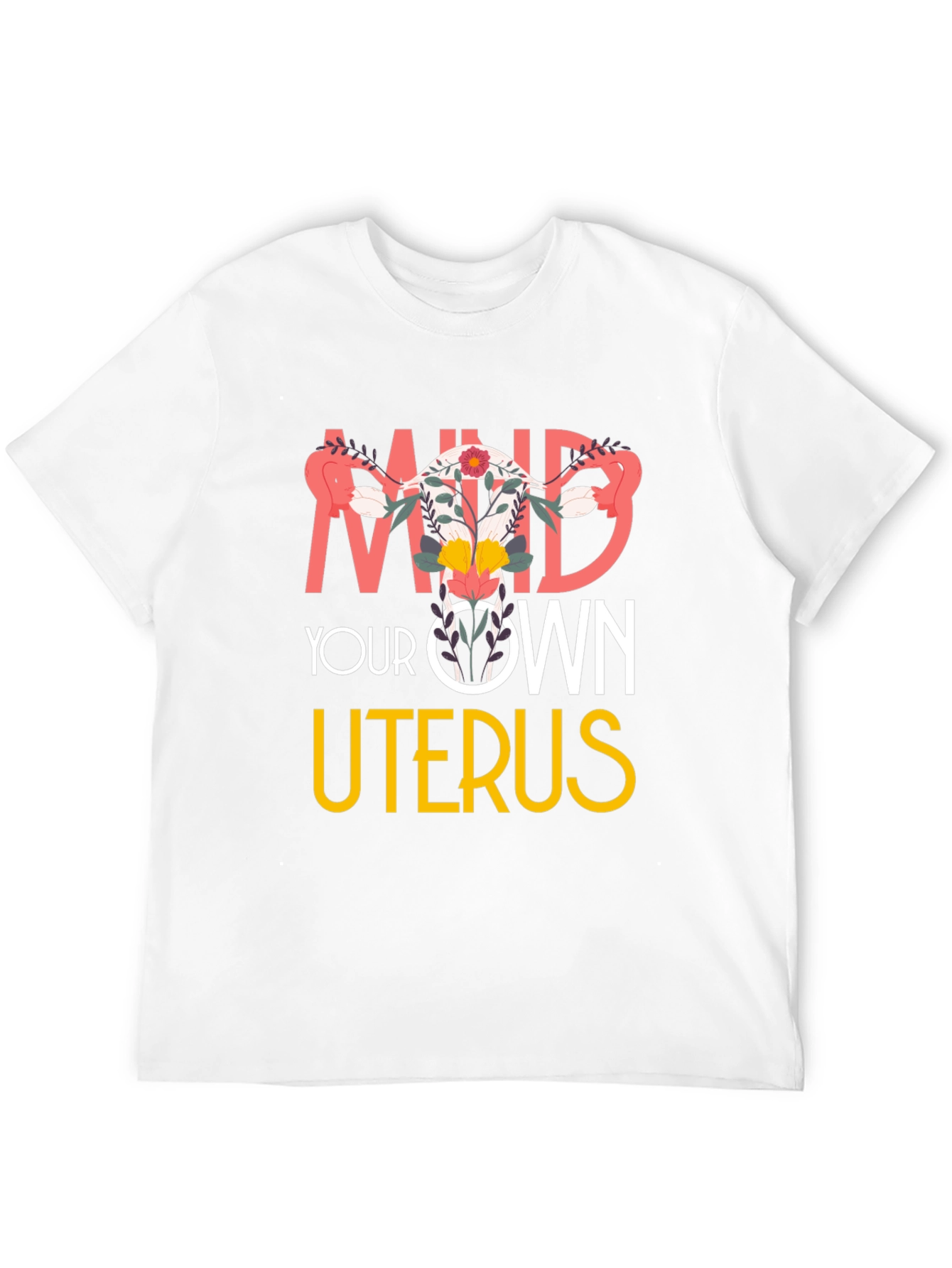 Mind Your Own Uterus Graphic T-Shirt