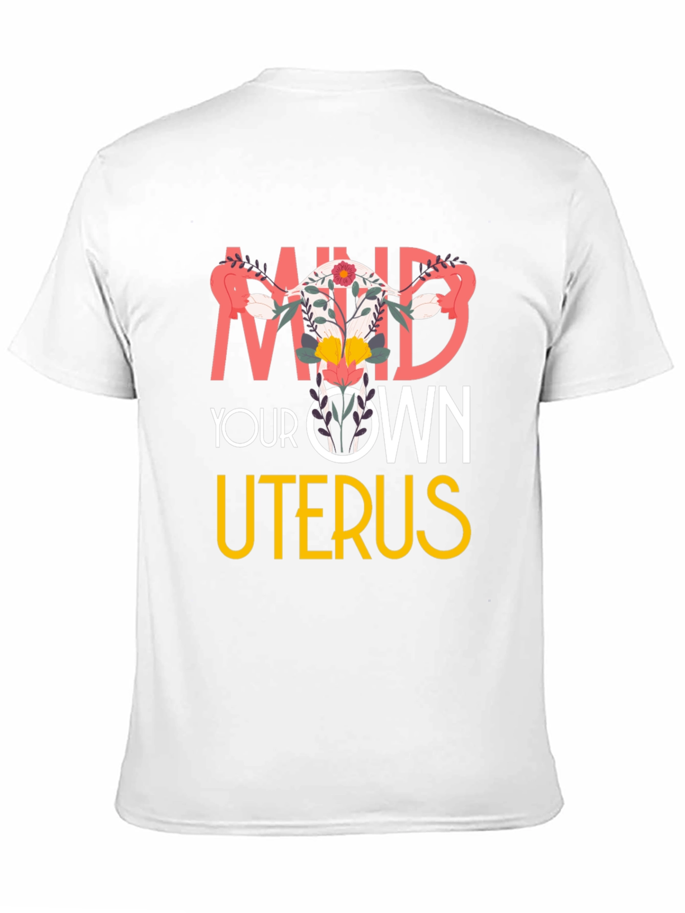 Mind Your Own Uterus Graphic T-Shirt