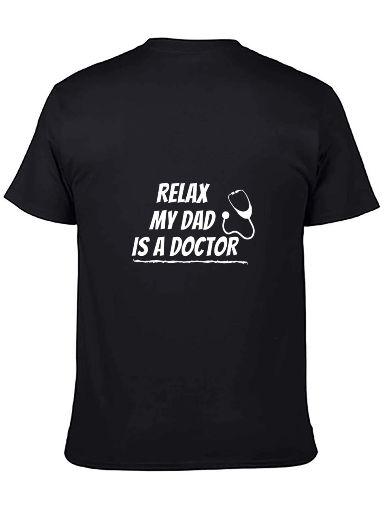 Relax My Dad Is A Doctor T-Shirt