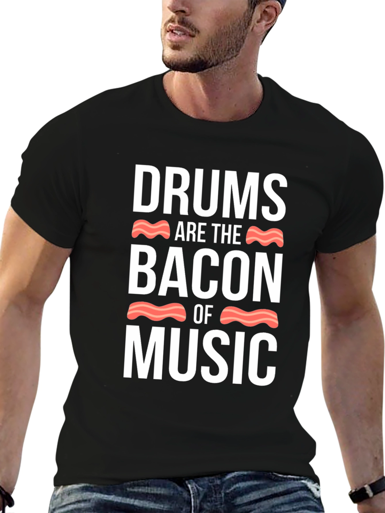 Drums Are The Bacon Of Music T-Shirt