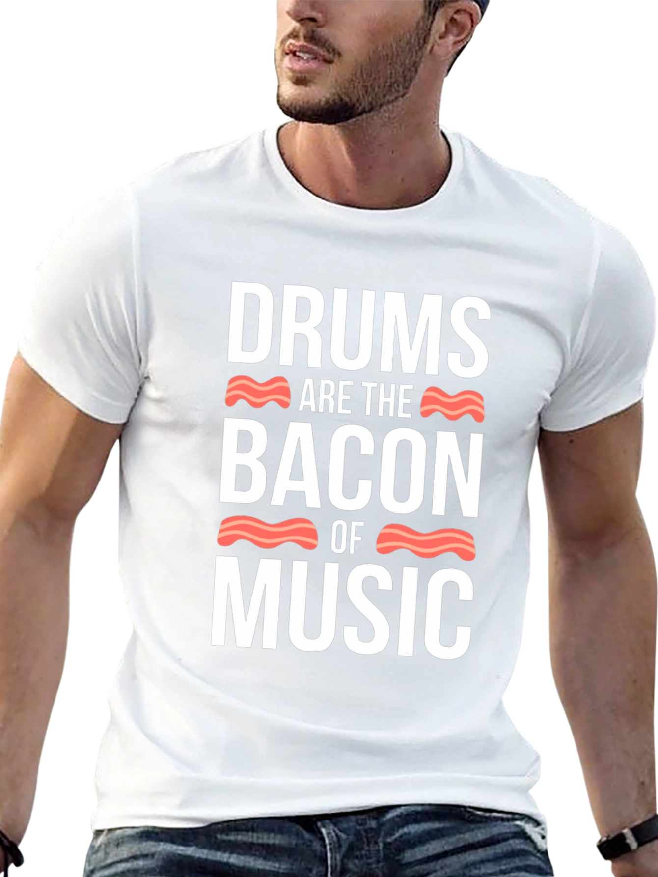 Drums Are The Bacon Of Music T-Shirt