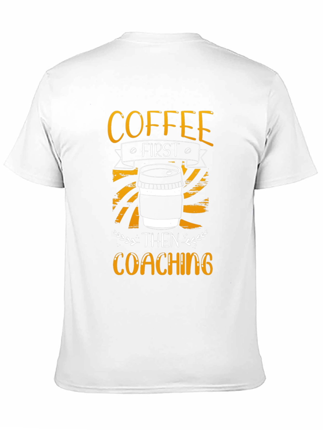 Coffee First Coaching T-Shirt - Soft Cotton Graphic Tee