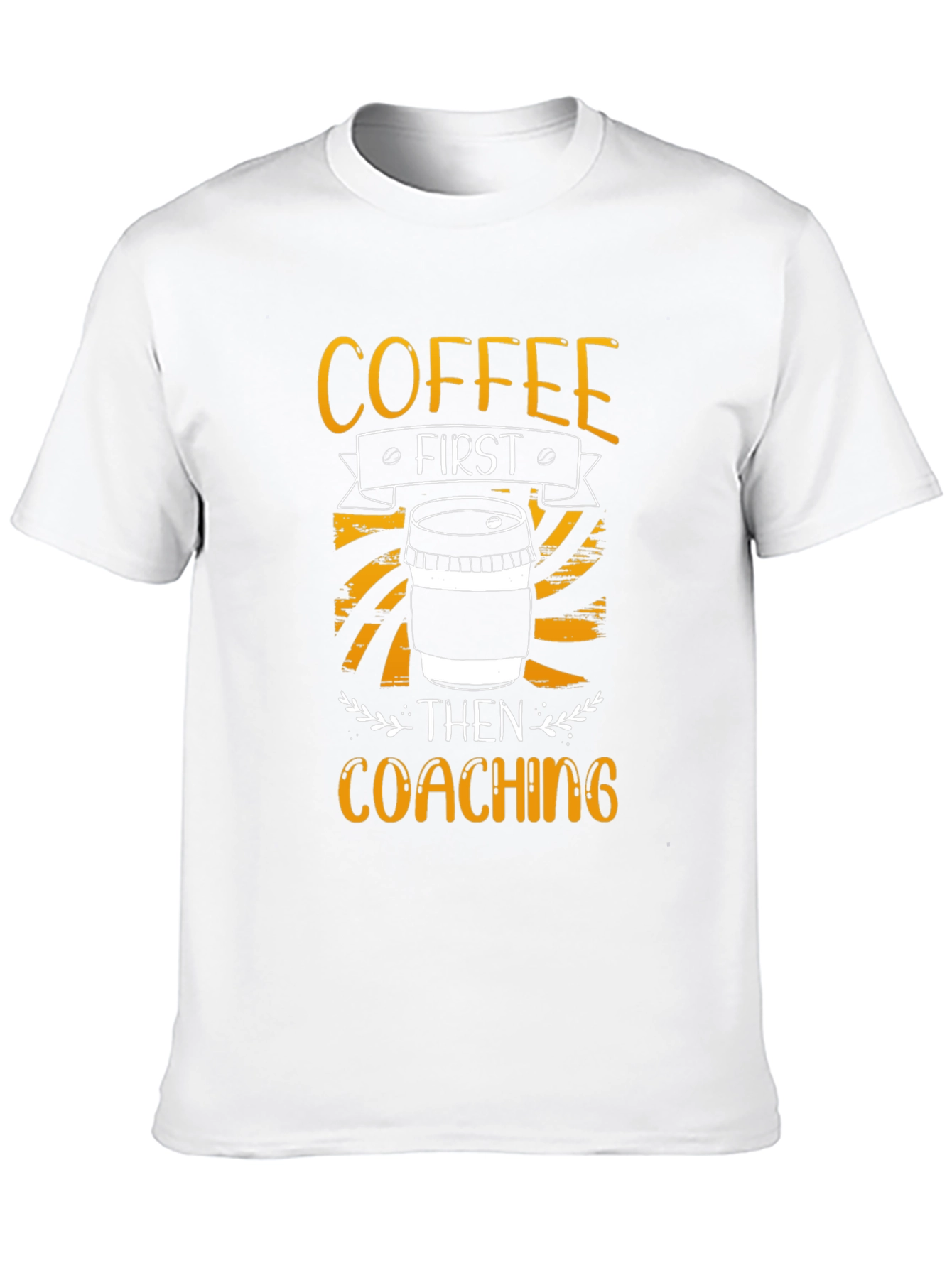 Coffee First Coaching T-Shirt - Soft Cotton Graphic Tee
