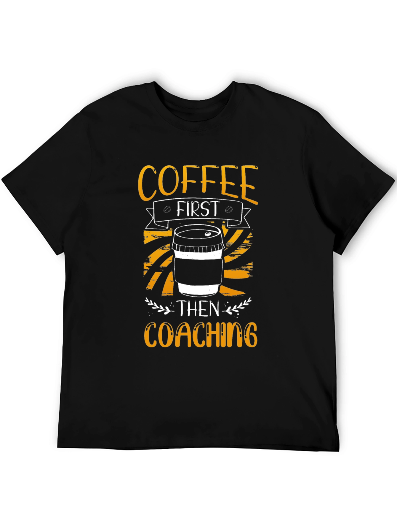 Coffee First Coaching T-Shirt - Soft Cotton Graphic Tee