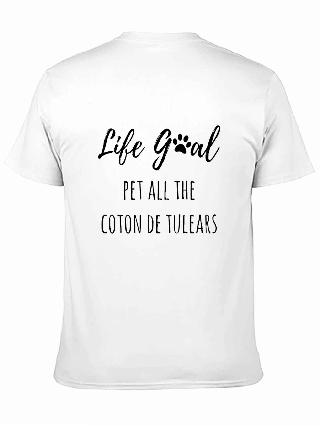 Life Goal Pet All the Coton De Tulears T-Shirt