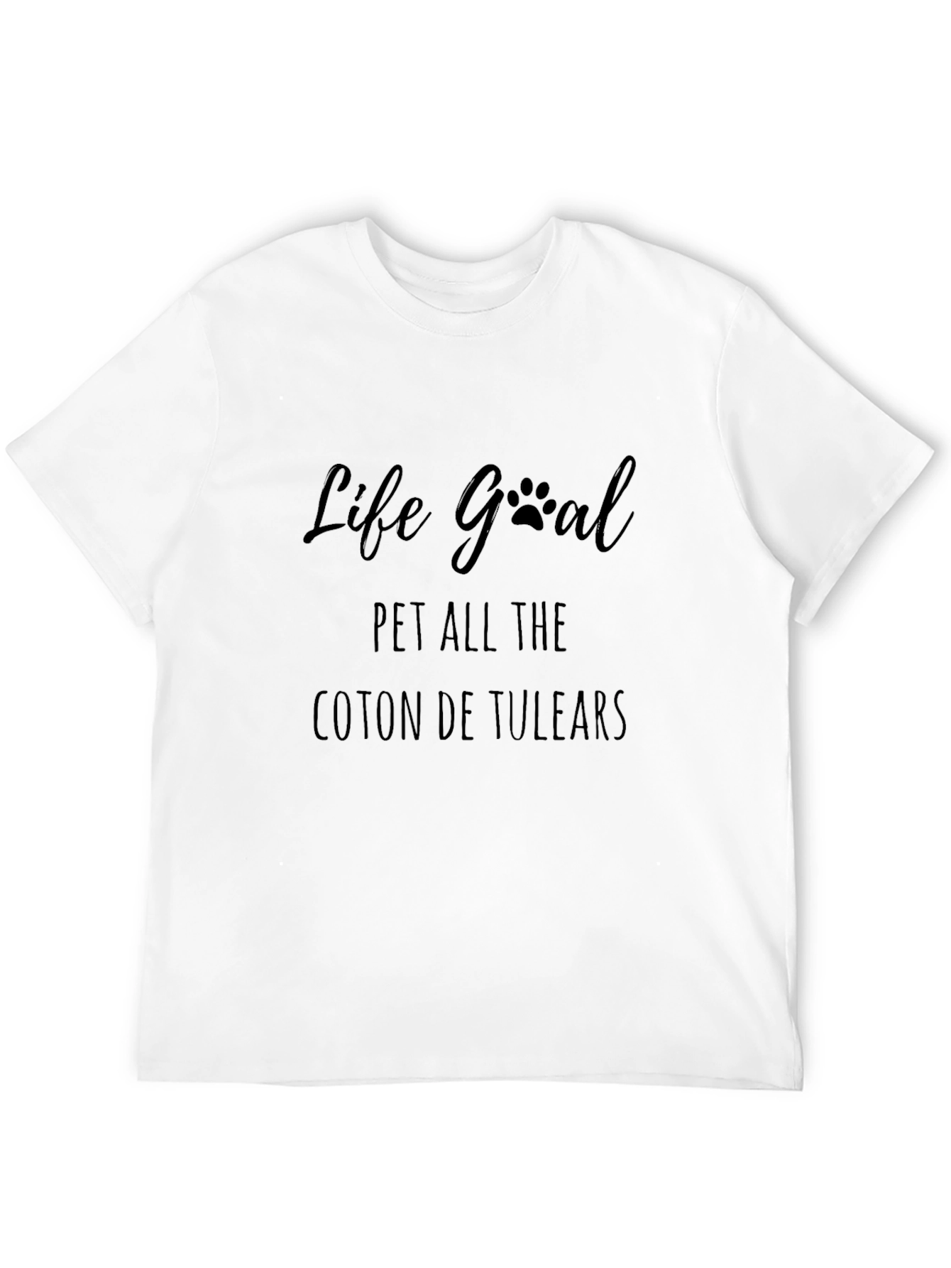 Life Goal Pet All the Coton De Tulears T-Shirt