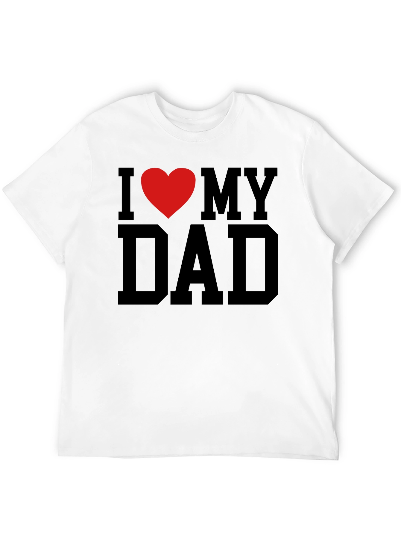 I Love My Dad Graphic T-Shirt