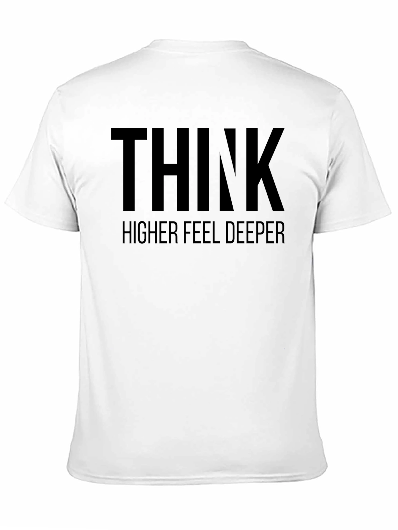 Think Higher Feel Deeper Black T-Shirt