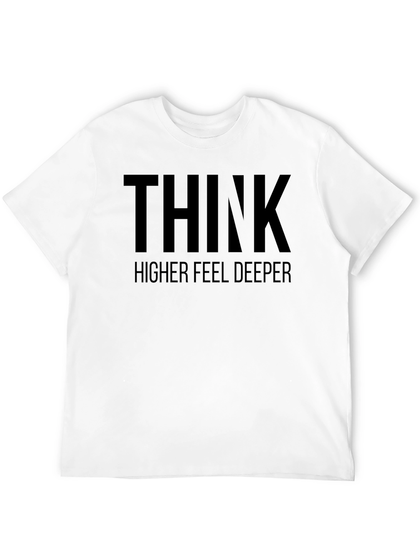 Think Higher Feel Deeper Black T-Shirt