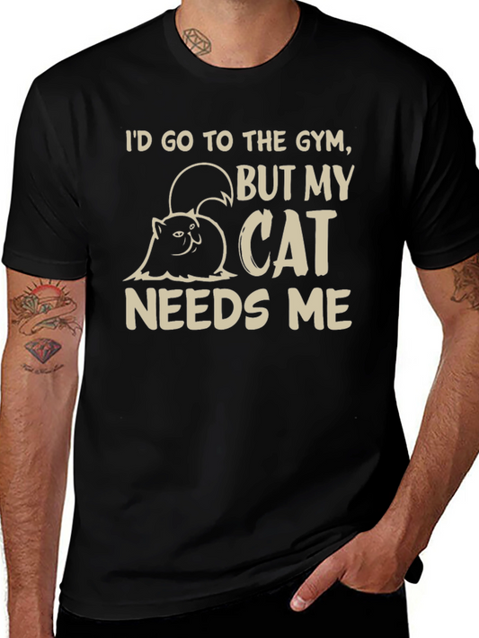 Cat Needs Me Graphic T-Shirt - Gym Excuse Tee