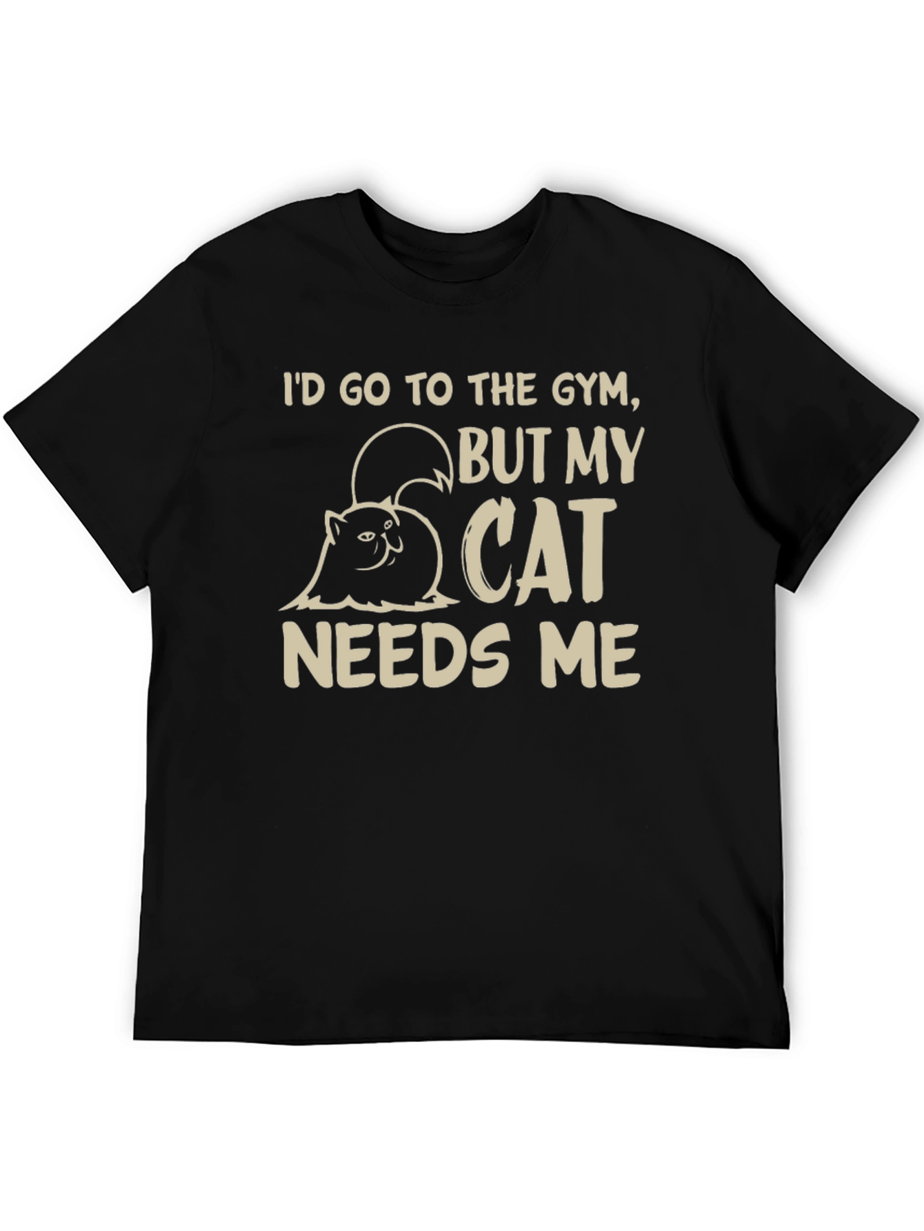 Cat Needs Me Graphic T-Shirt - Gym Excuse Tee