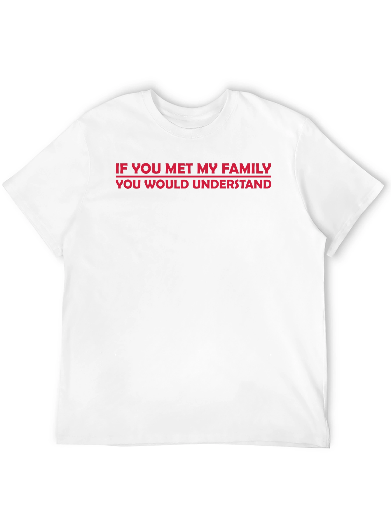 Humorous Family Statement T-Shirt