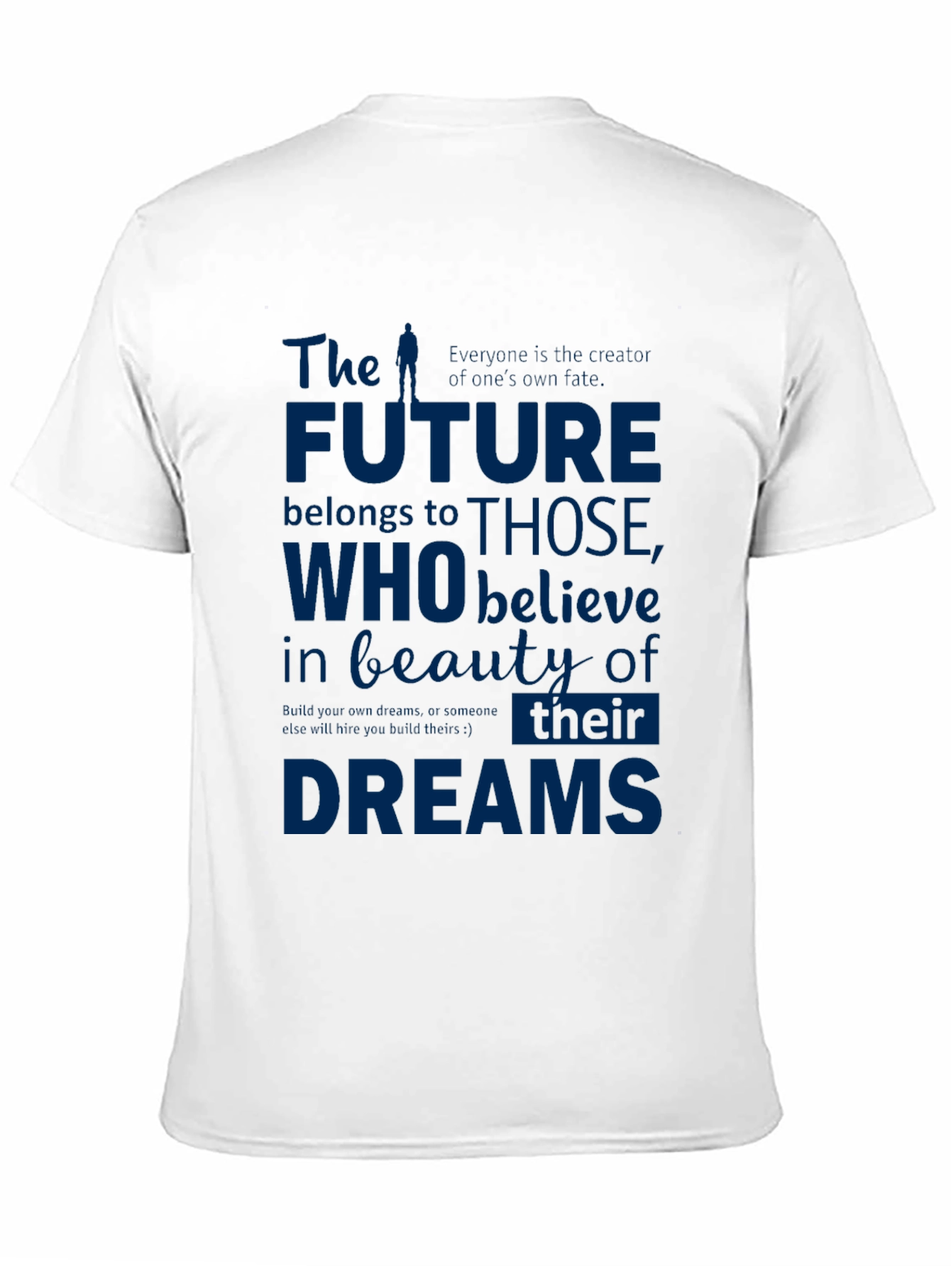The Future Belongs To Those T-Shirt