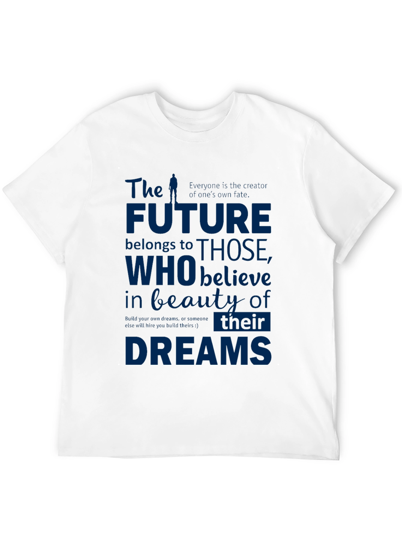 The Future Belongs To Those T-Shirt