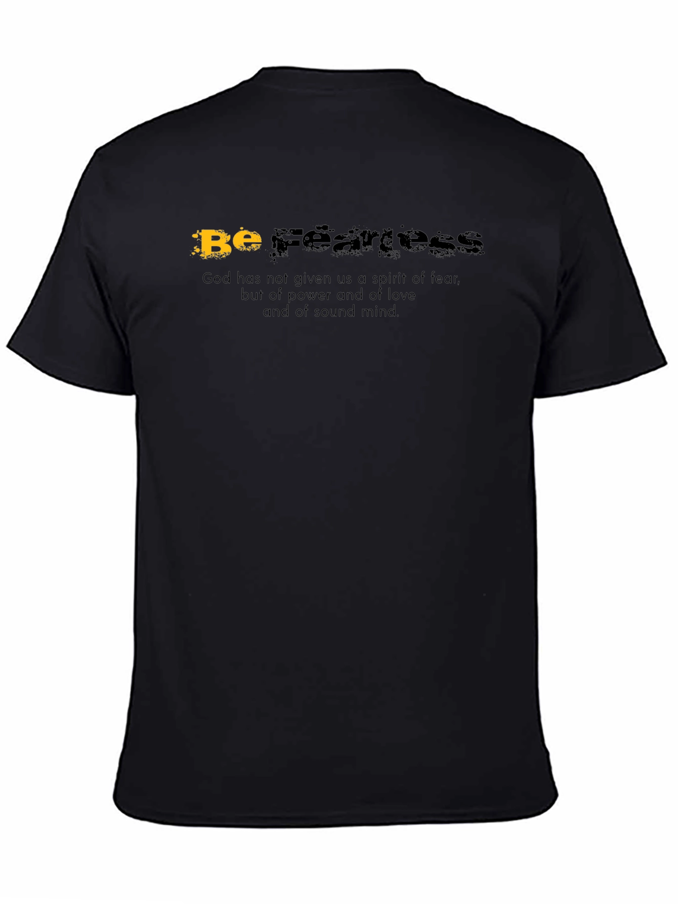 Be Fearless Graphic T-Shirt - Inspirational Design