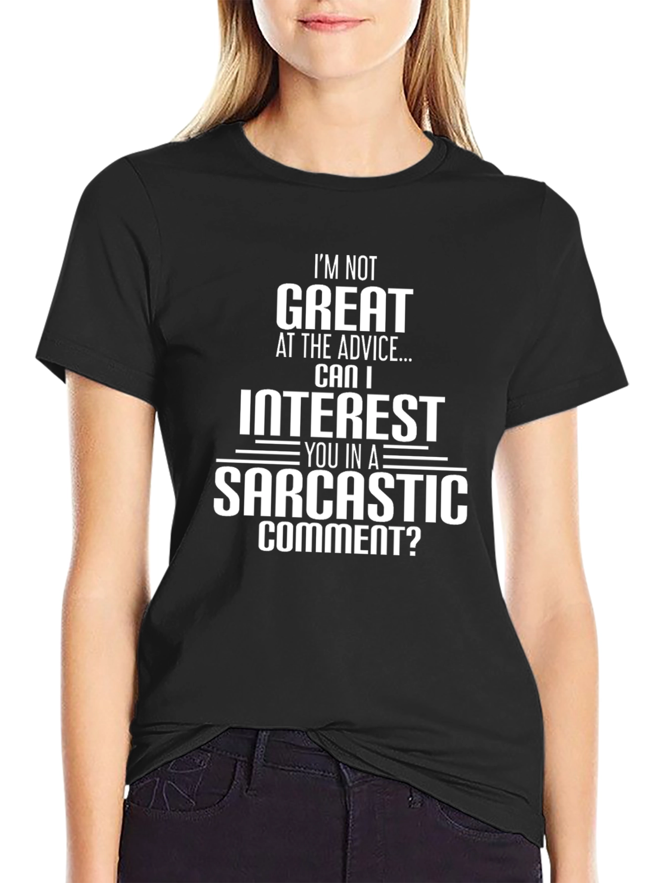 Sarcastic Comment T-Shirt - Great Advice Alternative!