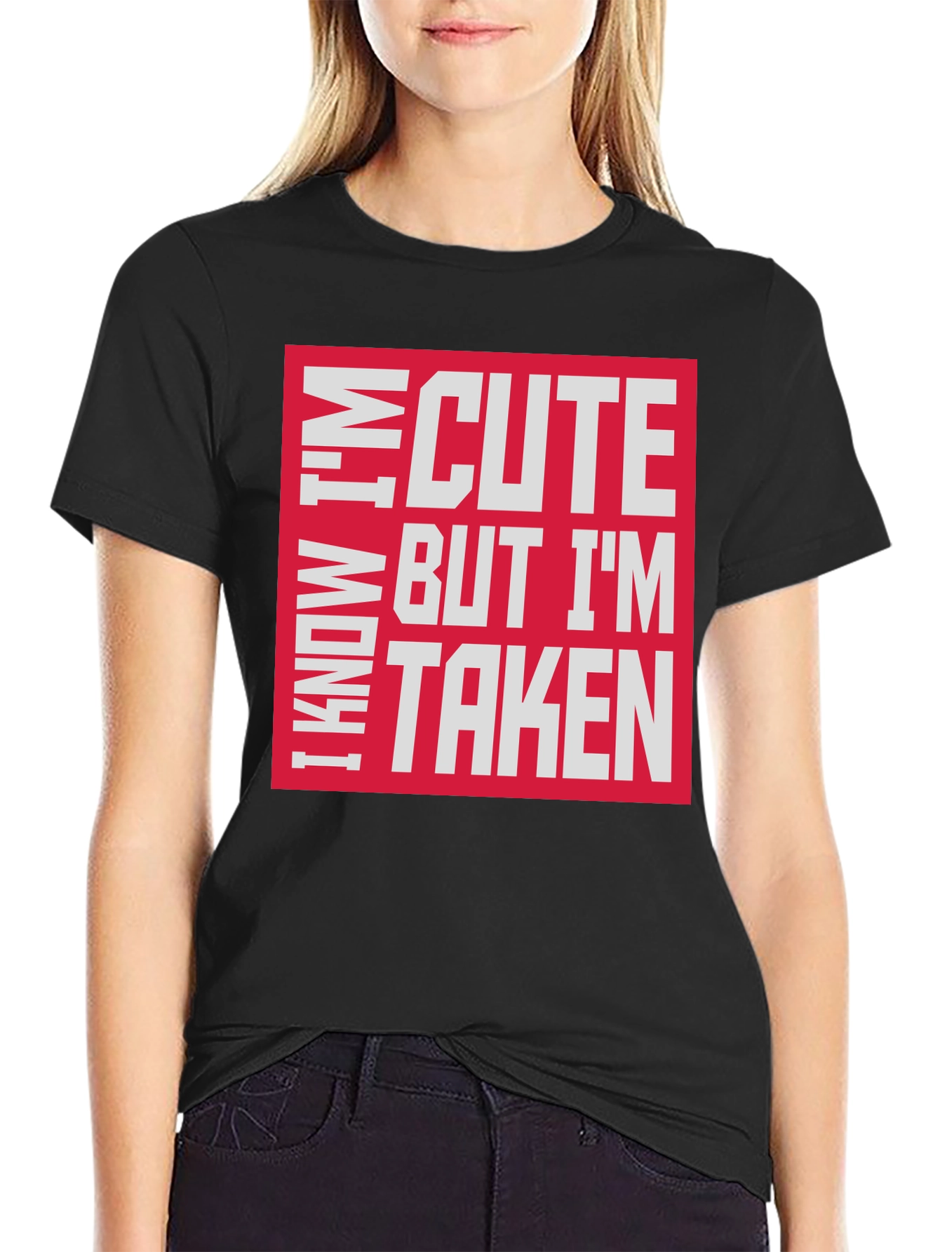 I Know Im Cute But Im Taken T-Shirt
