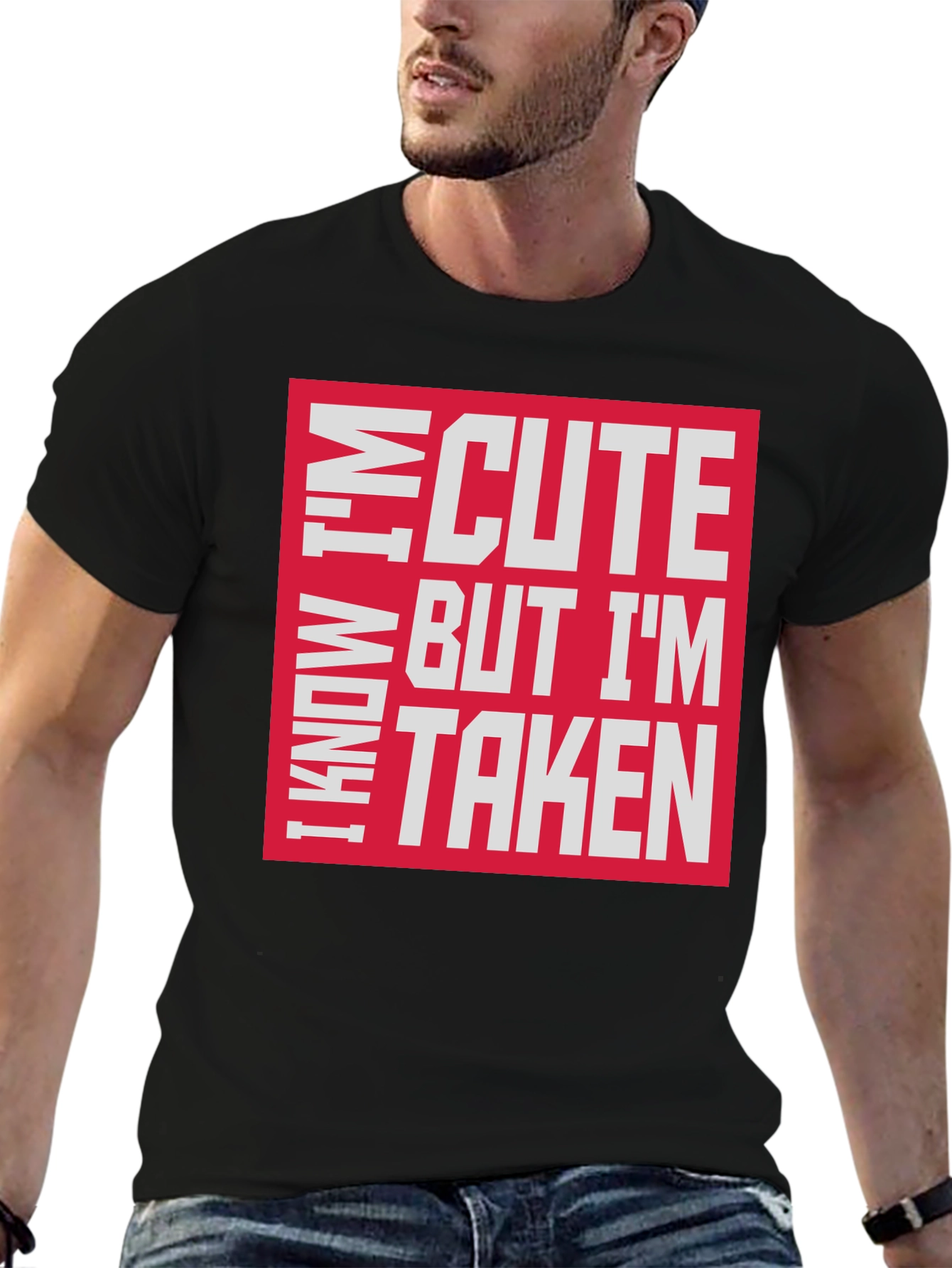 I Know Im Cute But Im Taken T-Shirt