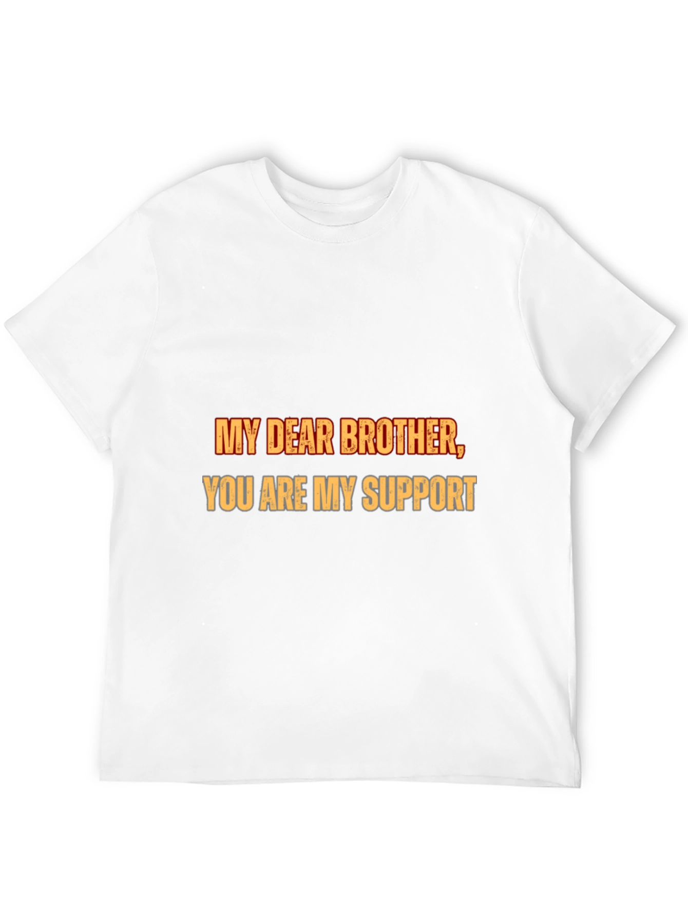 My Dear Brother T-Shirt - Supportive Sibling Tee