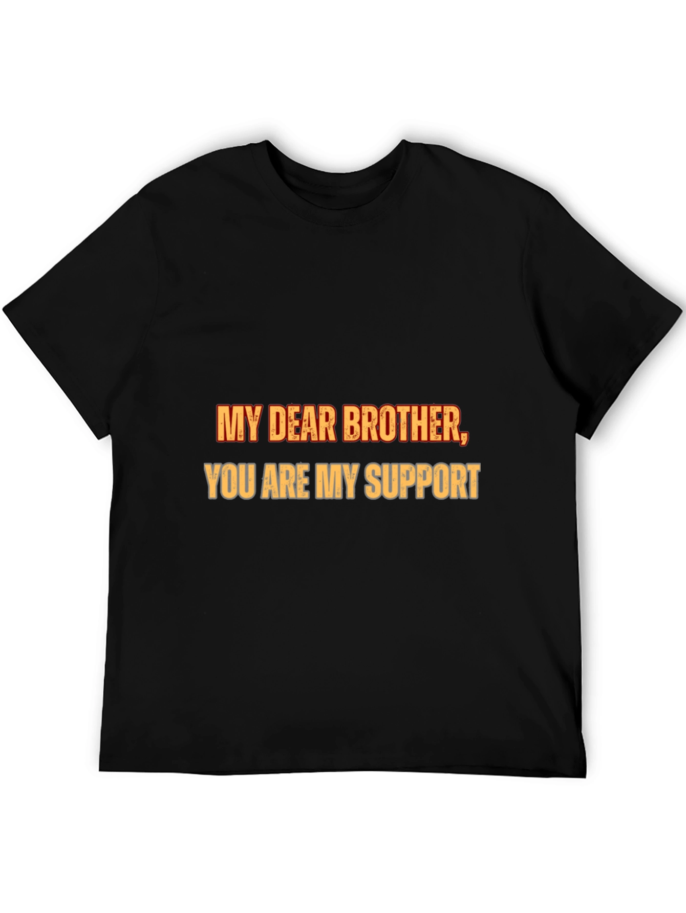 My Dear Brother T-Shirt - Supportive Sibling Tee