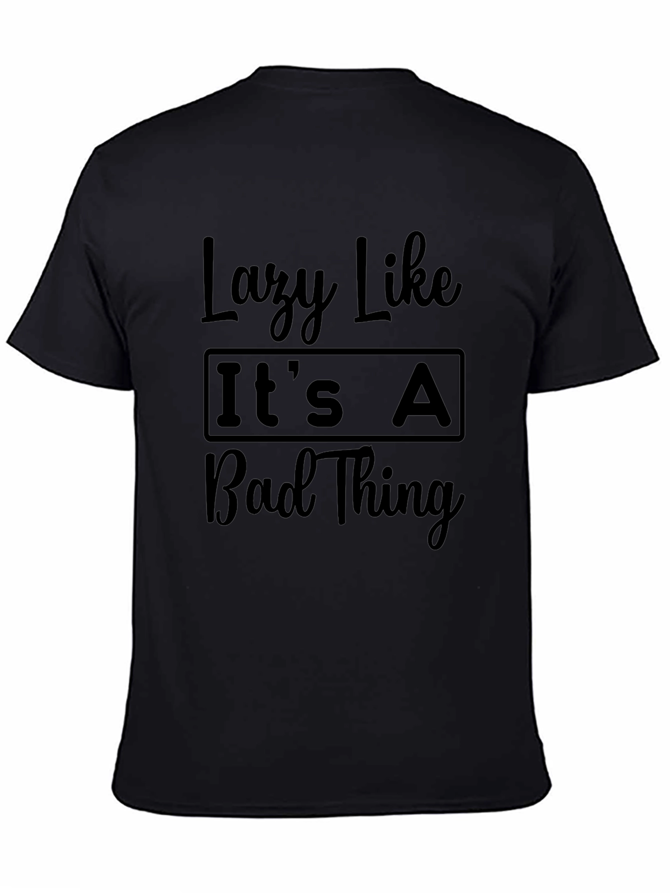Lazy Like Its A Bad Thing Black Graphic Tee