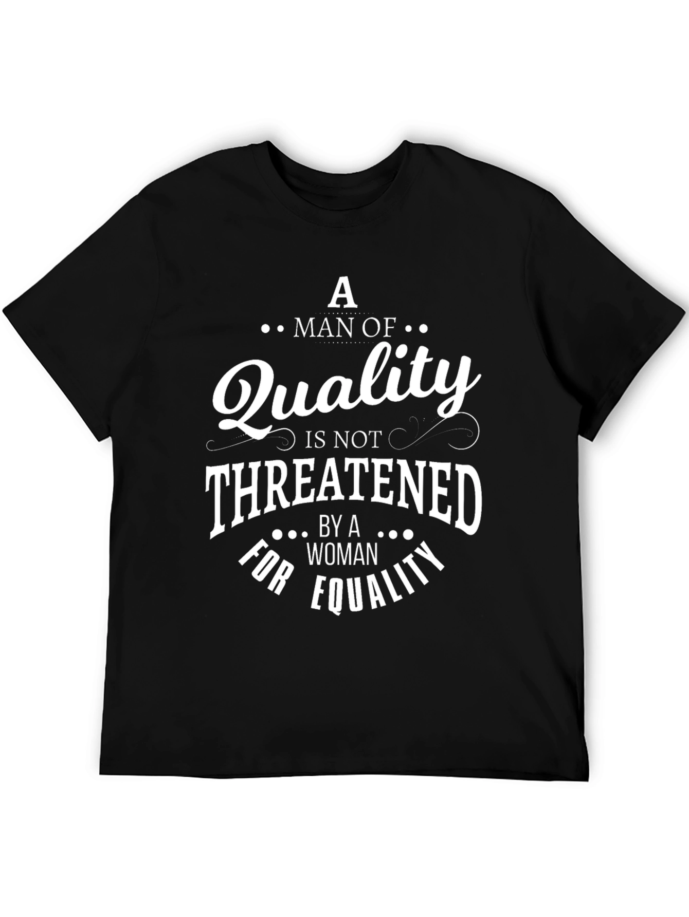 Equality Quality Mans Black T-Shirt