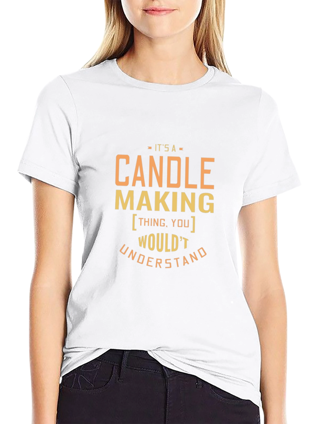 Candle Making T-Shirt - You Wouldnt Understand