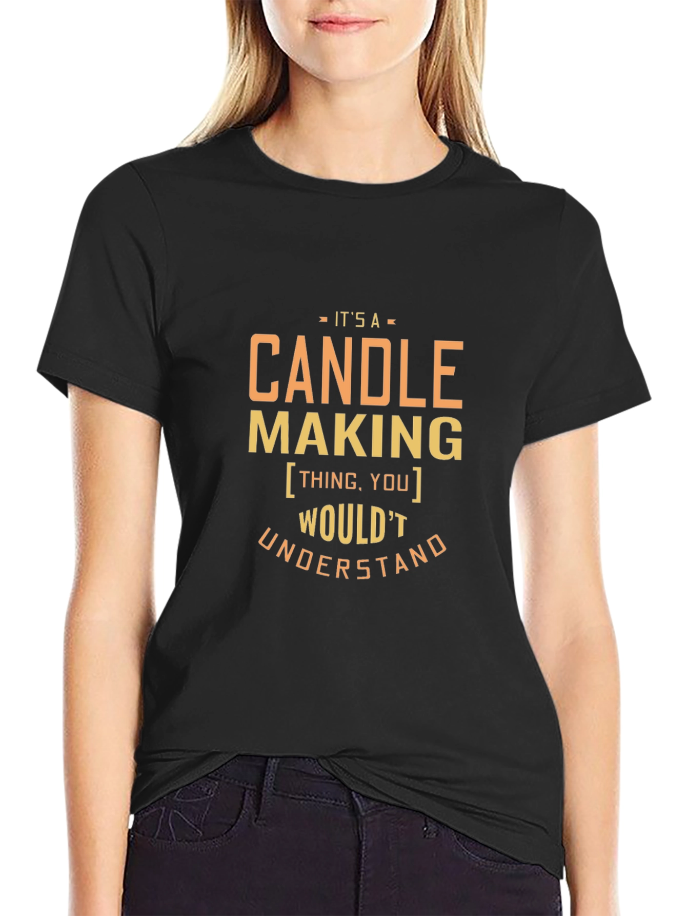 Candle Making T-Shirt - You Wouldnt Understand