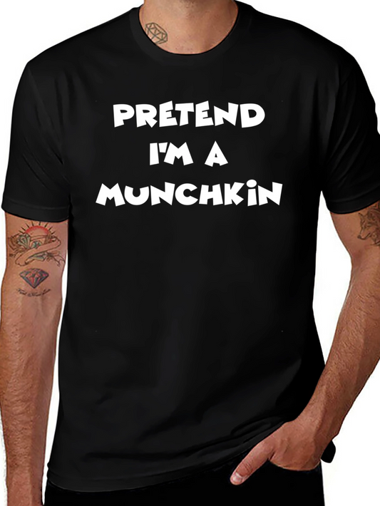 Pretend Im a Munchkin T-Shirt