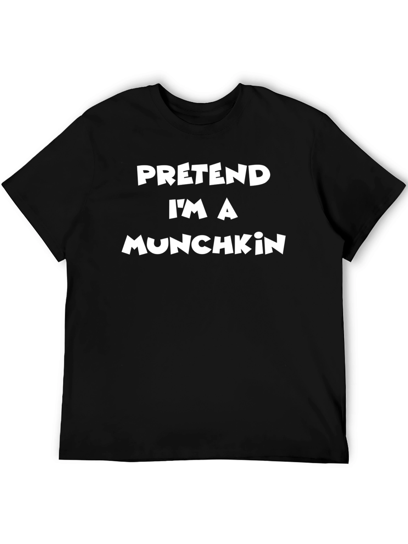 Pretend Im a Munchkin T-Shirt