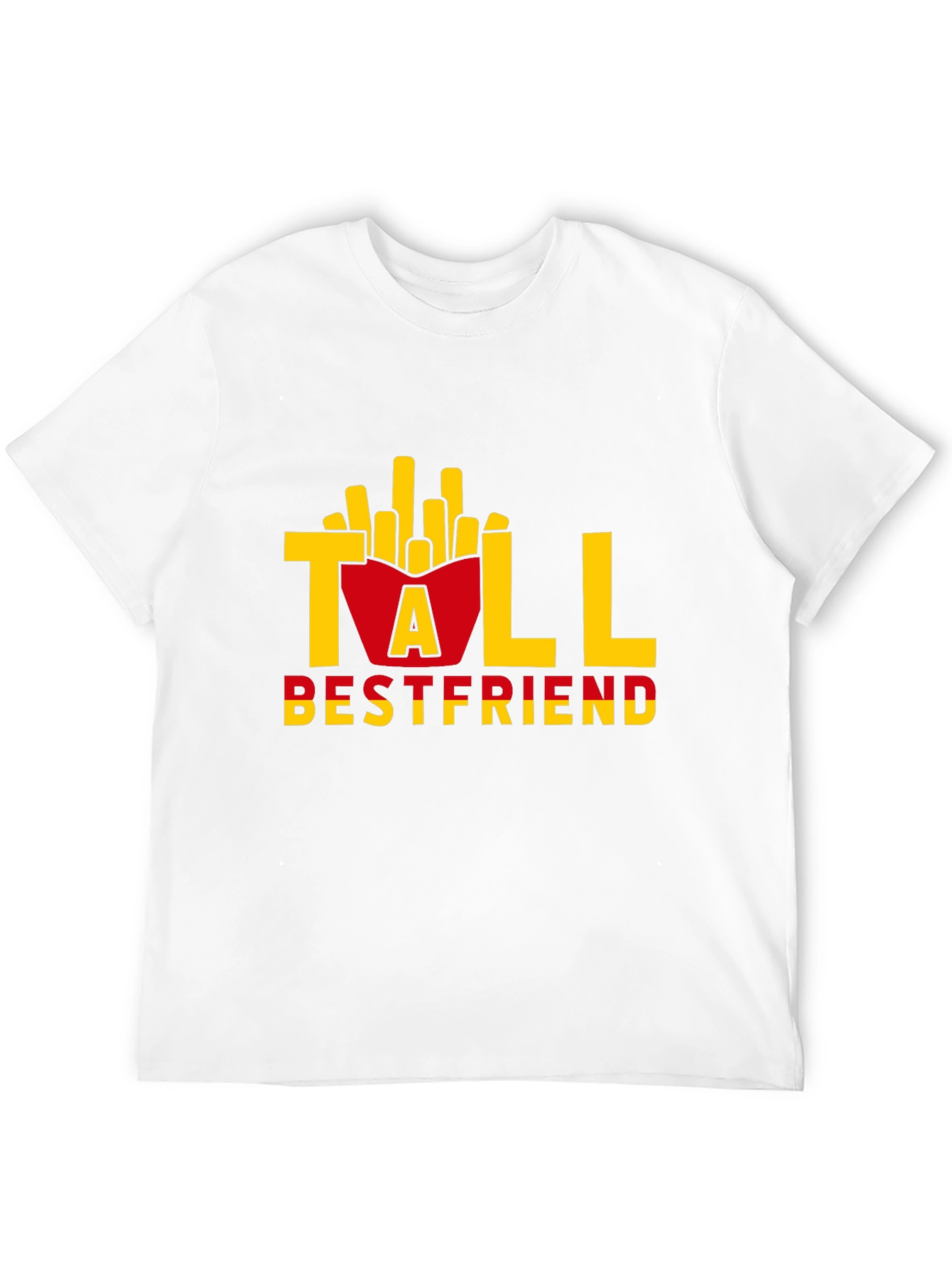 Tall Bestfriend Funny Fries T-Shirt
