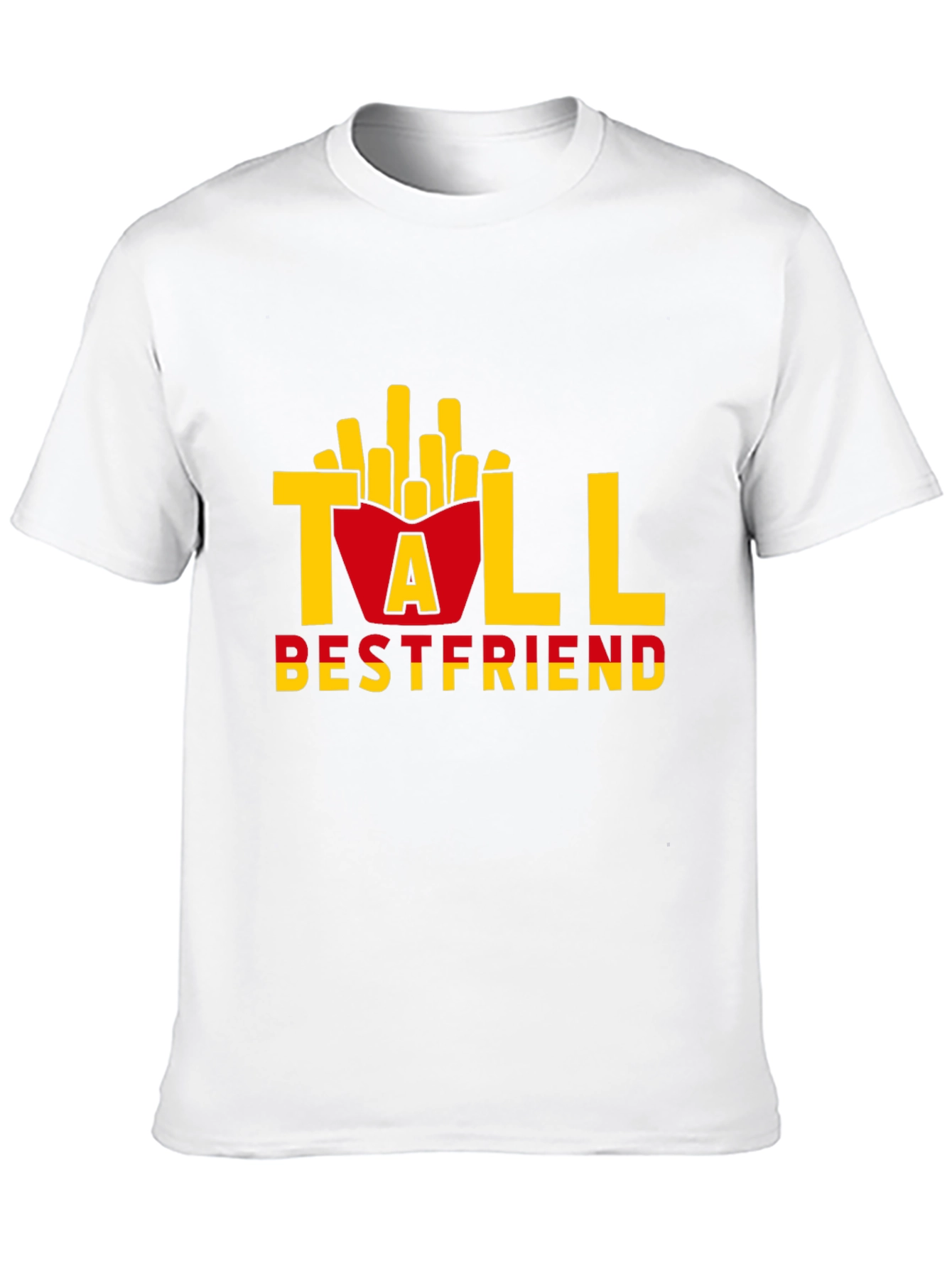 Tall Bestfriend Funny Fries T-Shirt