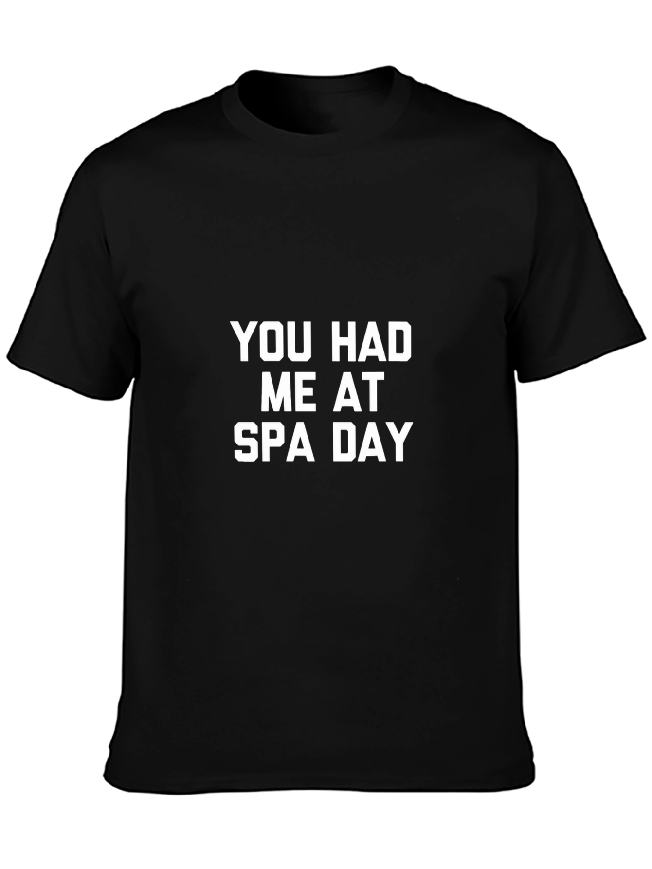 You Had Me at Spa Day Black T-Shirt