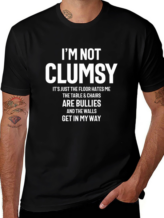 Im Not Clumsy Graphic Tee - Sarcastic Humor T-Shirt