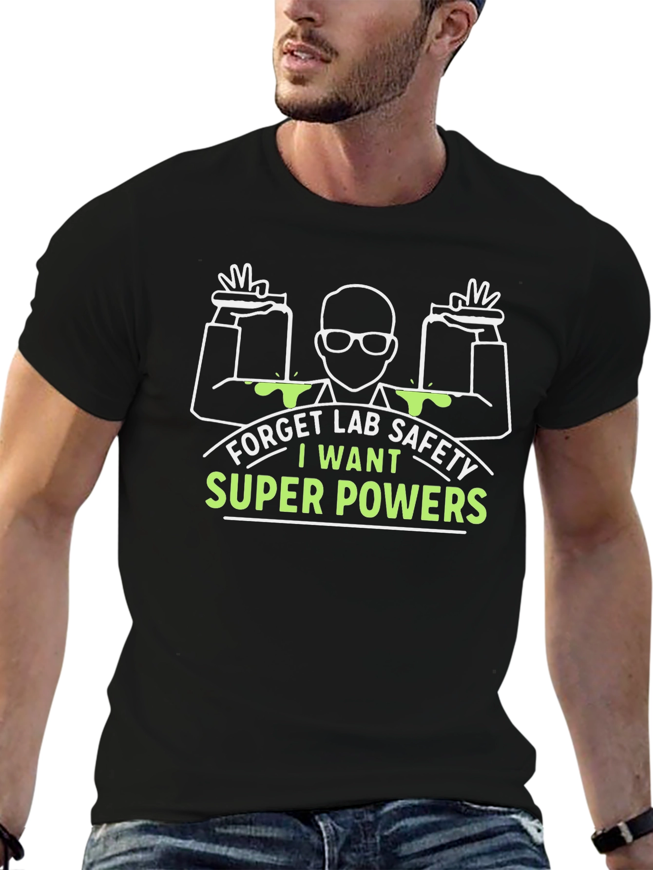 Forget Lab Safety I Want Super Powers T-Shirt