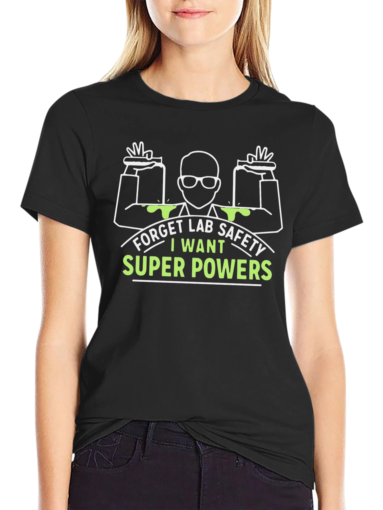 Forget Lab Safety I Want Super Powers T-Shirt