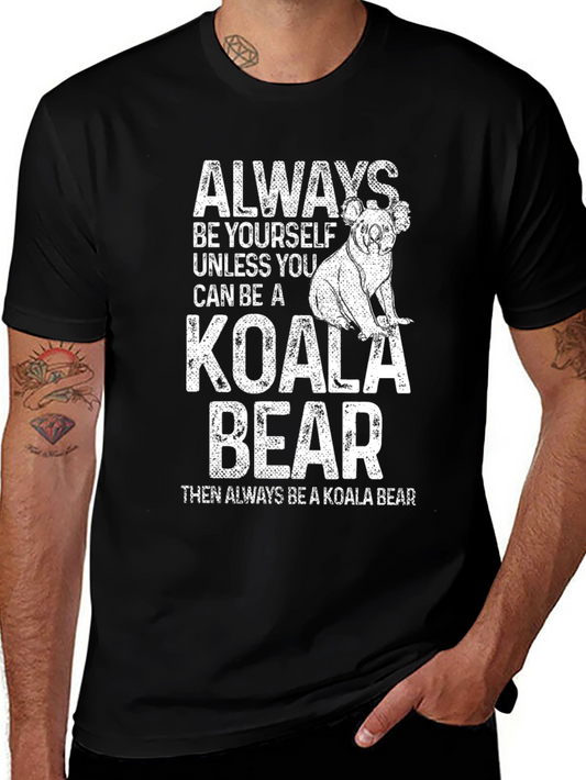 Koala Bear T-Shirt - Always Be Yourself Graphic Tee