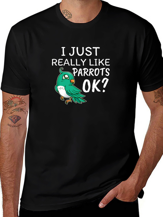 I Just Really Like Parrots OK? T-Shirt