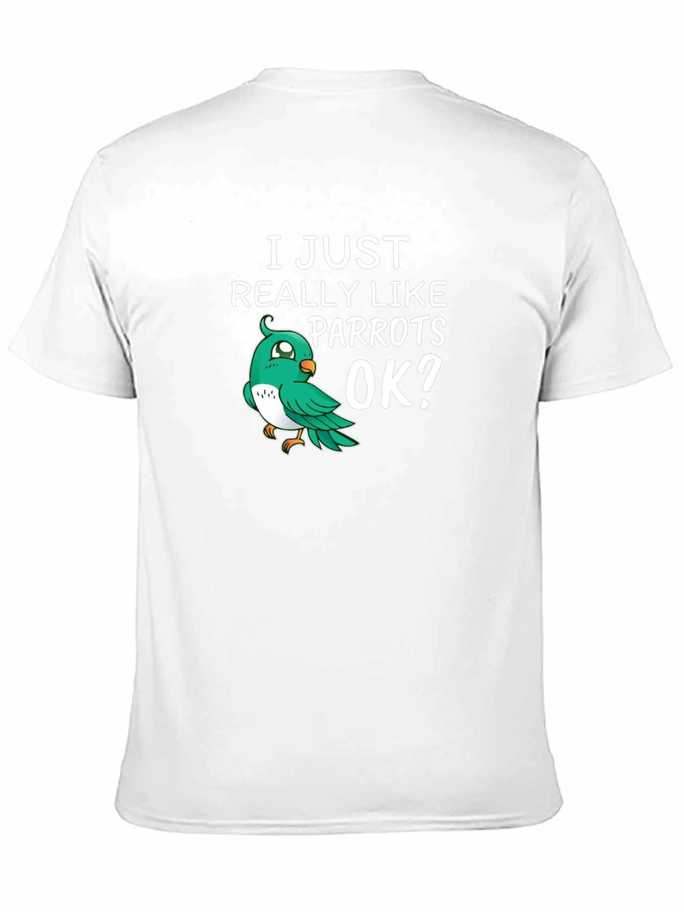 I Just Really Like Parrots OK? T-Shirt