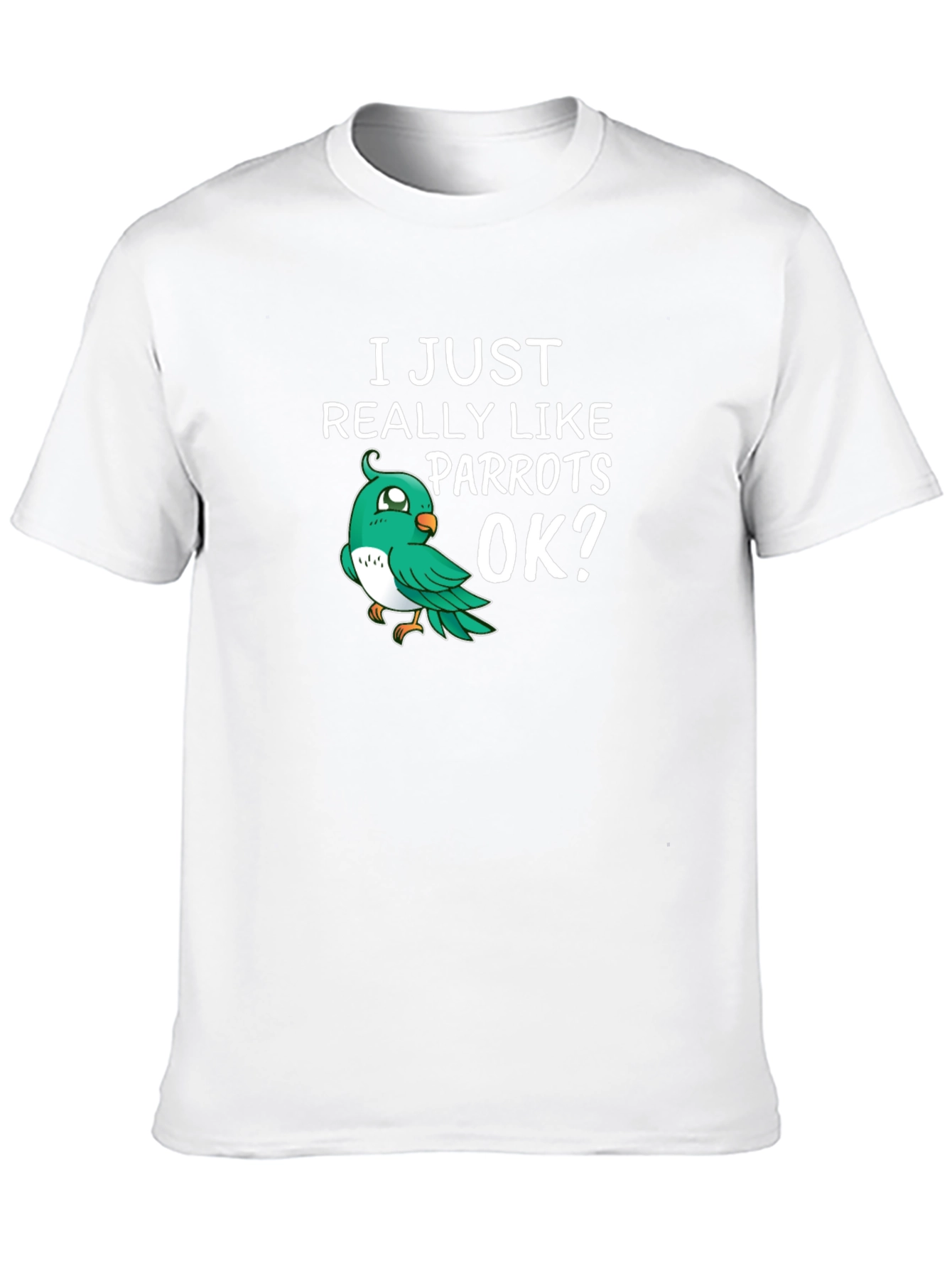 I Just Really Like Parrots OK? T-Shirt