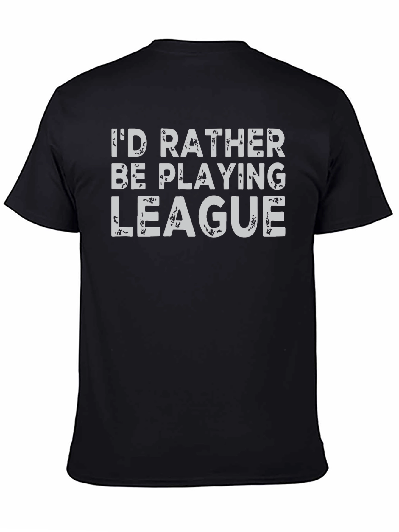 Id Rather Be Playing League T-Shirt - Gamer Apparel