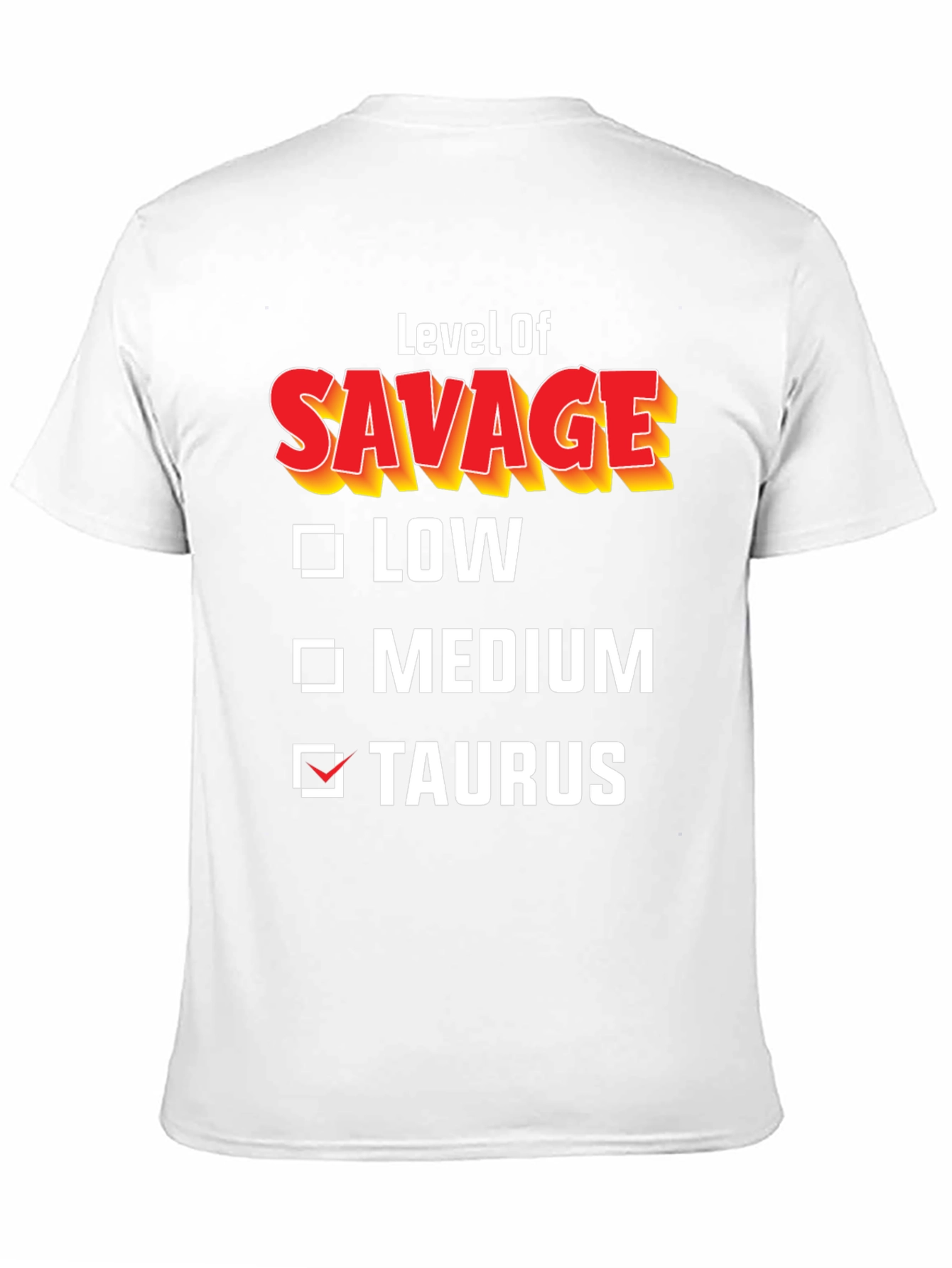 Level of Savage Taurus T-Shirt