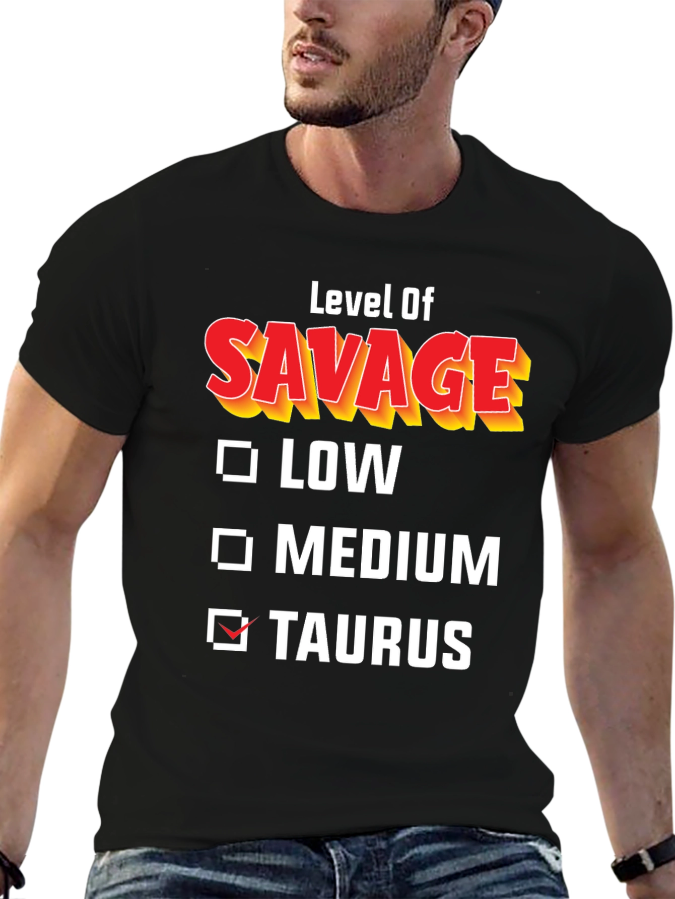 Level of Savage Taurus T-Shirt