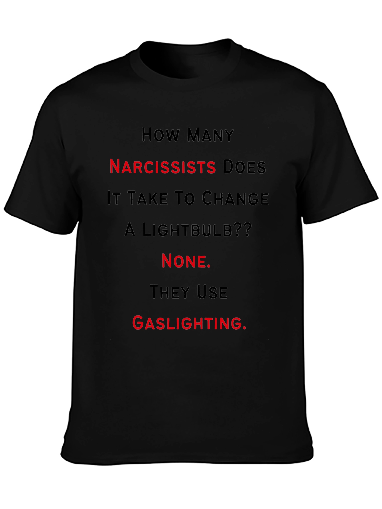 Narcissist Gaslighting Humor Graphic T-Shirt