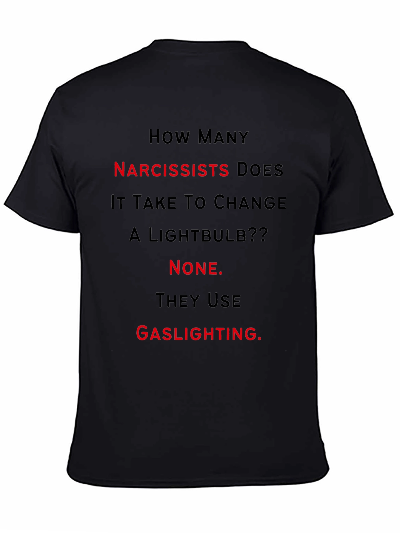 Narcissist Gaslighting Humor Graphic T-Shirt