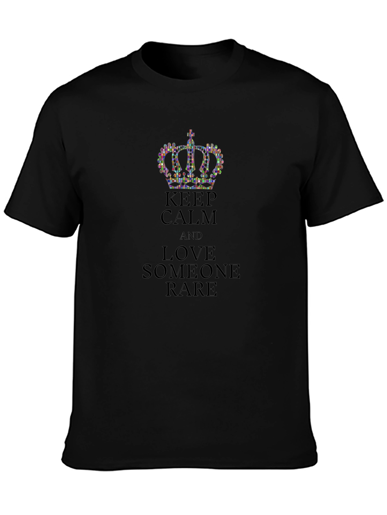 Keep Calm & Love Someone Rare Black T-Shirt