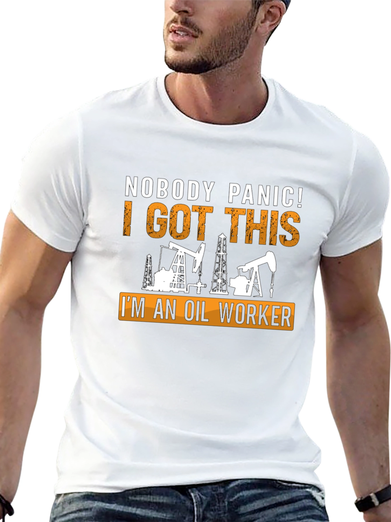 Oil Worker T-Shirt: Nobody Panic I Got This!