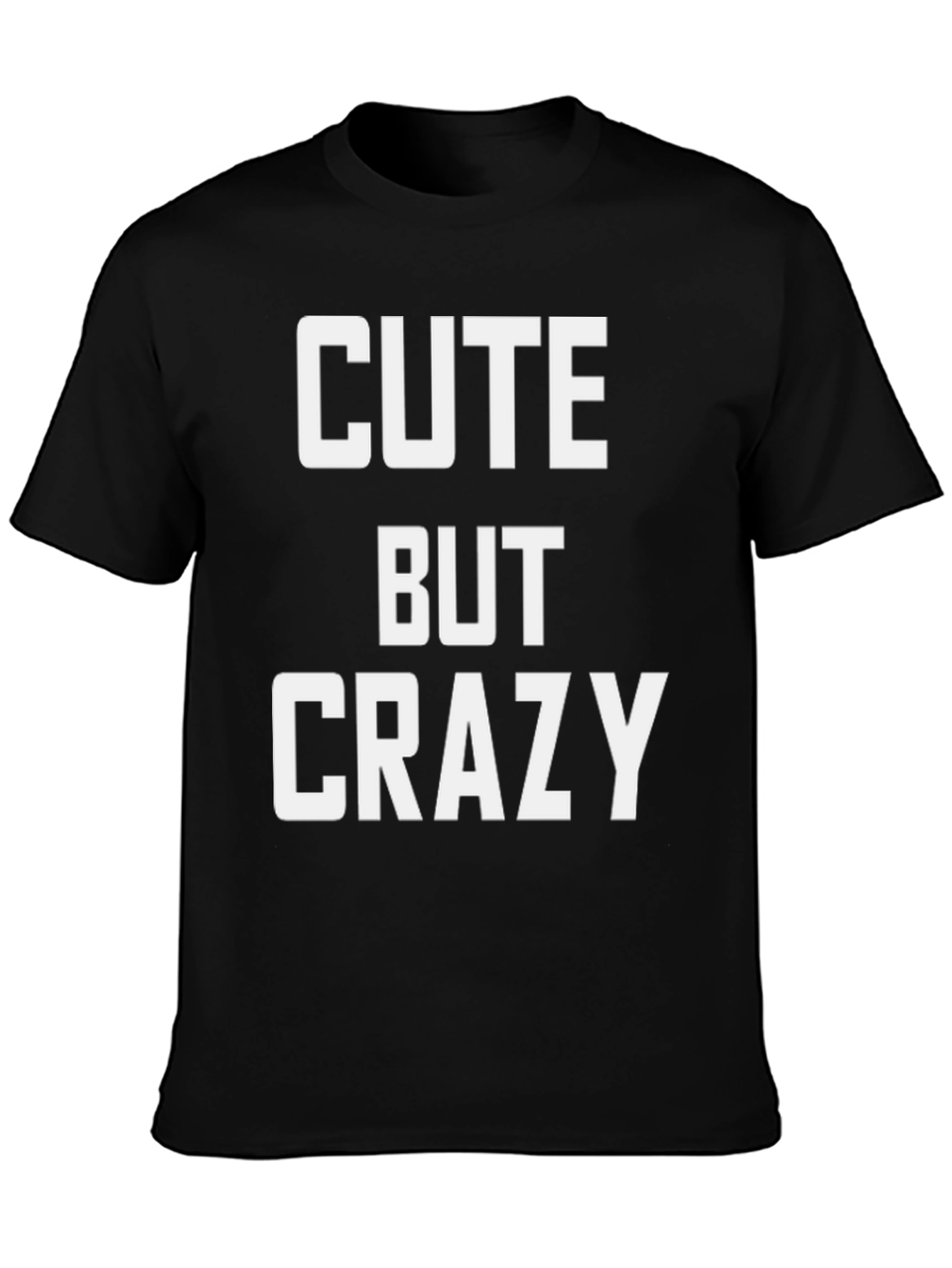 Cute But Crazy Graphic T-Shirt