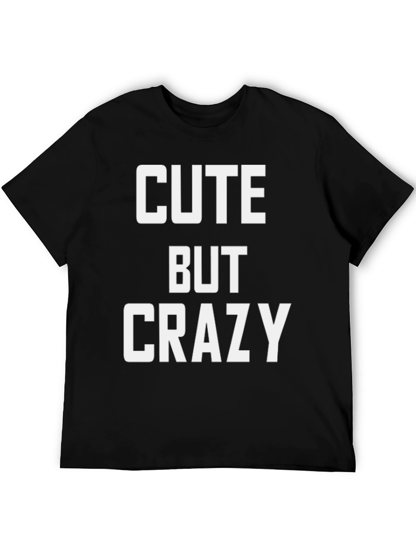 Cute But Crazy Graphic T-Shirt
